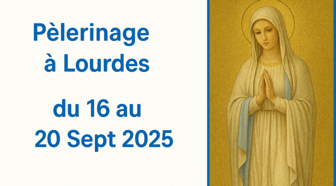 Pèlerinage à Lourdes du 16 au 20 septembre 2025